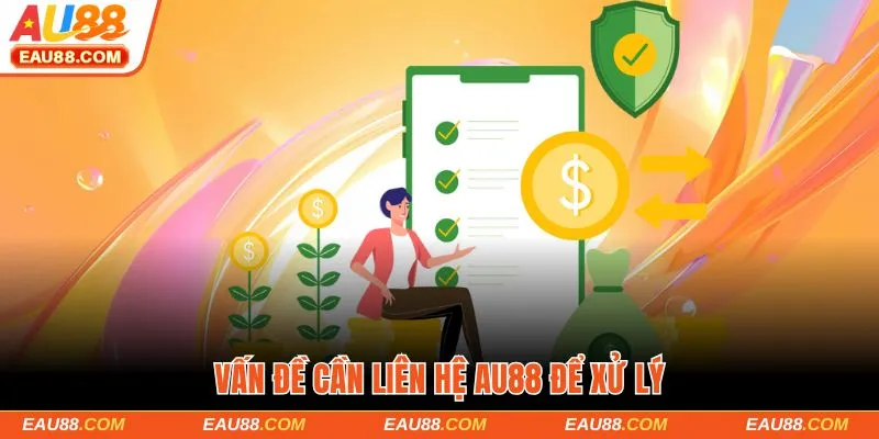 Vấn đề cần liên hệ AU88 để xử lý